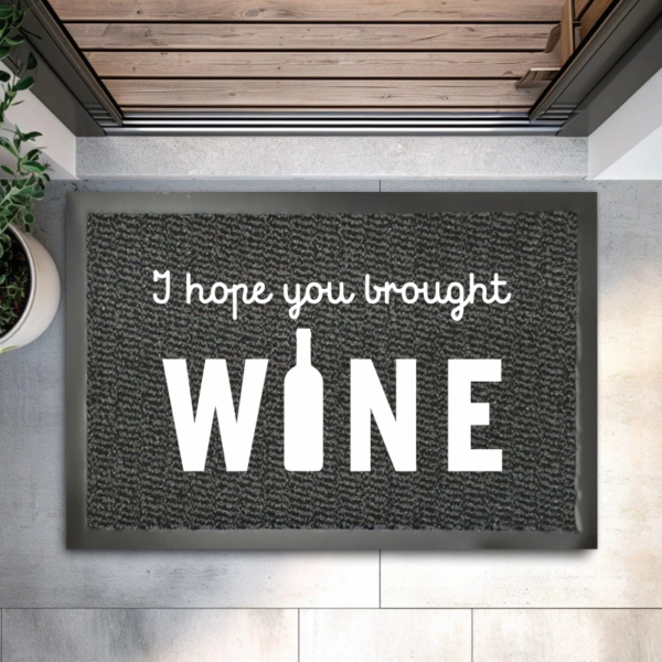 I hope you brought Wine