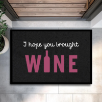 I hope you brought Wine