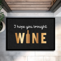 I hope you brought Wine