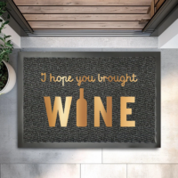 I hope you brought Wine