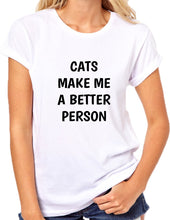 Naložite sliko v pregledovalnik galerije, Majica Cats make me a Better Person
