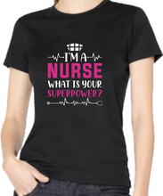 Naložite sliko v pregledovalnik galerije, Majica I&#39;m a Nurse - Superpower

