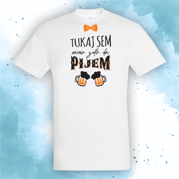 Tukaj sem samo zato da pijem