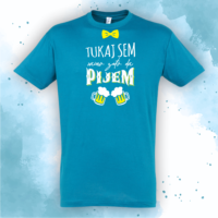 Tukaj sem samo zato da pijem