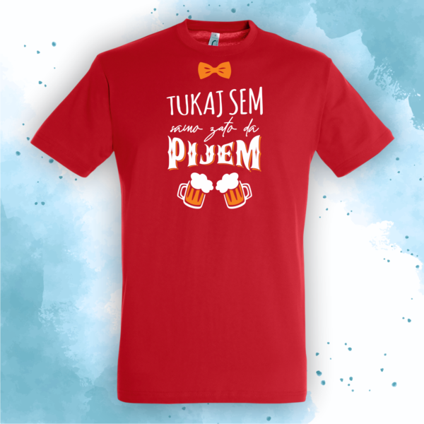 Tukaj sem samo zato da pijem